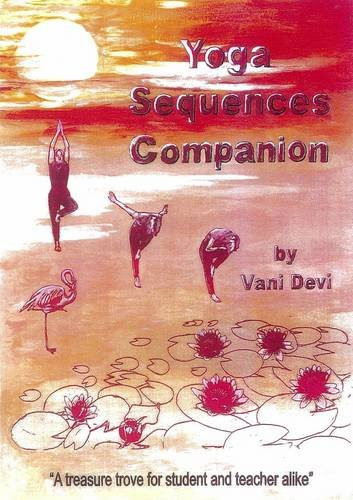 Yoga Sequences Companion: A Treasure Trove for Student and Teacher Alike
