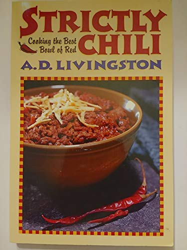 Strictly Chili: Cooking the Best Bowl of Red