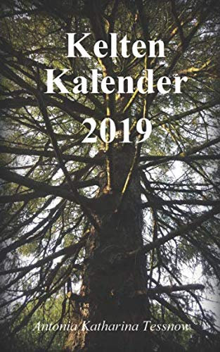 Kelten Kalender 2019: Terminplaner mit Baumkreis und Mondkalender