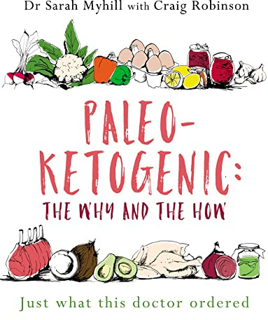 Paleo-Ketogenic: The Why and the How: Just what this doctor ordered