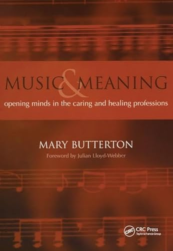 Music And Meaning: Opening Minds in the Caring And Healing Professions