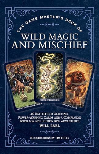 The Game Master's Deck of Wild Magic and Mischief: 40 Battlefield-Altering, Power-Warping Cards and a Companion Book for 5th Edition RPG Adventures
