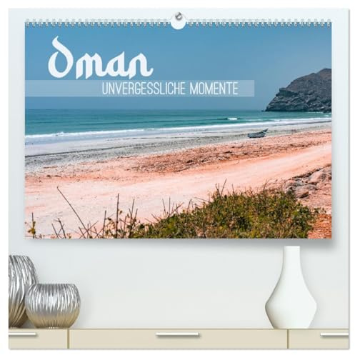 Oman - Unvergessliche Momente (hochwertiger Premium Wandkalender 2026 DIN A2 quer), Kunstdruck in Hochglanz: Entdecken Sie die Vielfalt des Omans - ... bis zu unberührten Küsten (CALVENDO Orte)