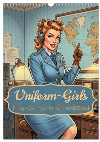 Uniform-Girls (Wandkalender 2027 DIN A3 hoch), CALVENDO Monatskalender: Pinup-Glamour in Reih und Glied (CALVENDO Menschen)