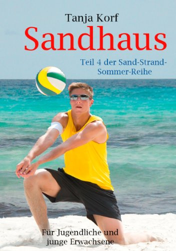 Sandhaus: Teil 4 der Sand-Strand-Sommer-Reihe