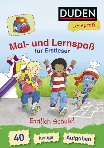 Duden Leseprofi – Mal- und Lernspaß für Erstleser. Endlich Schule!: 40 lustige Aufgaben | Zuhause lernen, für Kinder ab 6 Jahren (Rätselblock Lesen lernen 1. Klasse, Band 8)