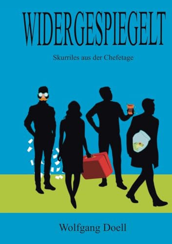 Widergespiegelt: Skurriles aus der Chefetage