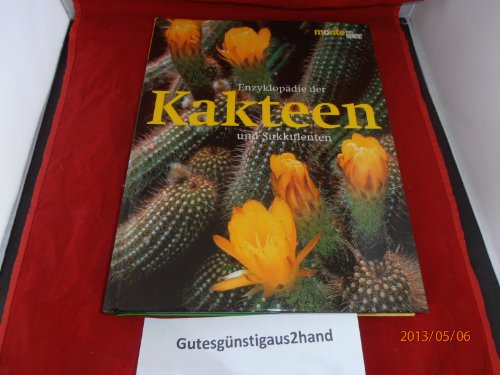 Enzyklopädie der Kakteen und Sukkulenten: 400 Kakteen- und Sukkulentenarten. Pflanzenempfehlungslisten (monte von DUMONT)