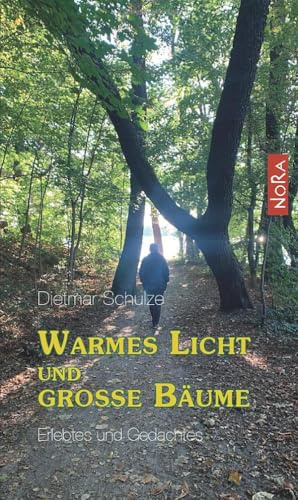 Warmes Licht und große Bäume: Erlebtes und Gedachtes