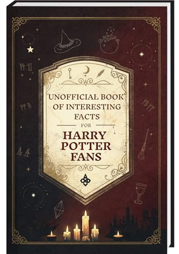 Interesting Facts for Harry Potter Fans: Mind-Blowing Trivia and Facts about Hermione, Ron, J.K. Rowling and the Harry Potter World | Harry Potter Book Adult Harry Potter Gift Harry Potter Stuff