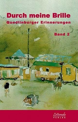 Durch meine Brille, Band 2: Quedlinburger Erinnerungen