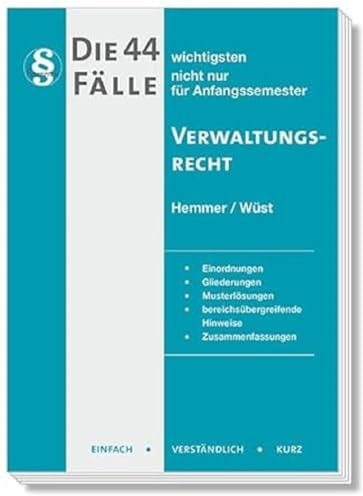 21700 - Die 44/1 wichtigsten Fälle Verwaltungsrecht: nicht nur für Anfangssemester (Skripten - Öffentliches Recht)