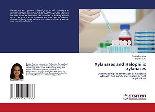 Xylanases and Halophilic xylanases: Understanding the advantages of halophilic xylanases and significance in its industrial applications
