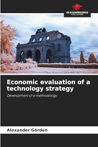 Economic evaluation of a technology strategy: Development of a methodology