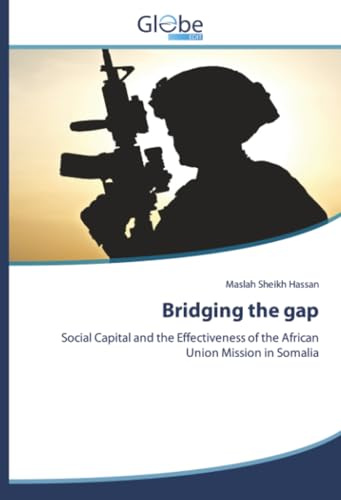Bridging the gap: Social Capital and the Effectiveness of the African Union Mission in Somalia