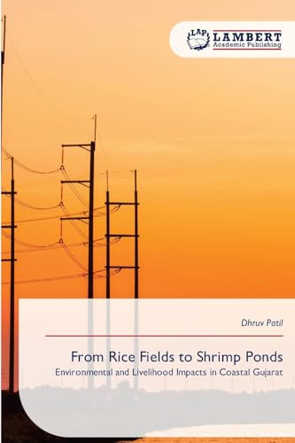 From Rice Fields to Shrimp Ponds: Environmental and Livelihood Impacts in Coastal Gujarat