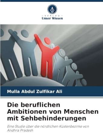 Die beruflichen Ambitionen von Menschen mit Sehbehinderungen: Eine Studie über die nördlichen Küstenbezirke von Andhra Pradesh