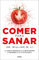 Comer para sanar: La nueva ciencia para la prevención y curación de las enfermedades (Cocina saludable)