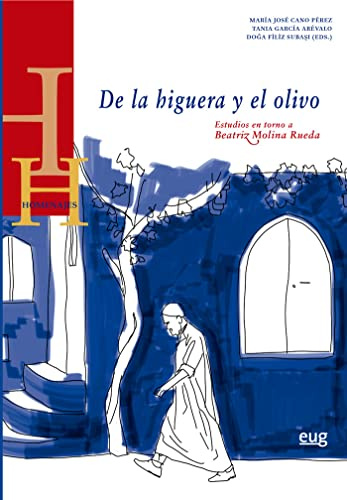 De la higuera y el olivo: Estudios en torno a Beatriz Molina Rueda