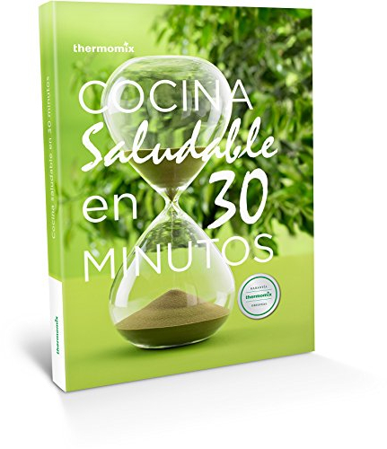 Cocina saludable en 30 minutos (THERMOMIX)