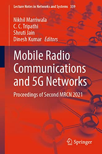 Mobile Radio Communications and 5G Networks: Proceedings of Second MRCN 2021: 339 (Lecture Notes in Networks and Systems, 339)