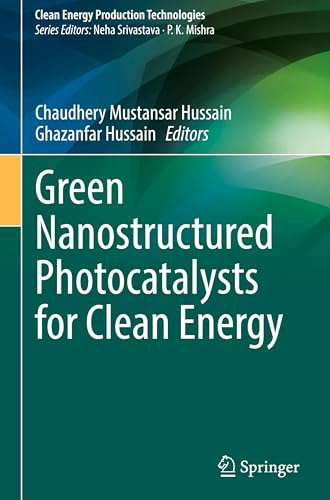 Green Nanostructured Photocatalysts for Clean Energy (Clean Energy Production Technologies)