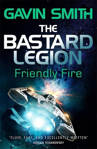 The Bastard Legion: Friendly Fire: Book 2