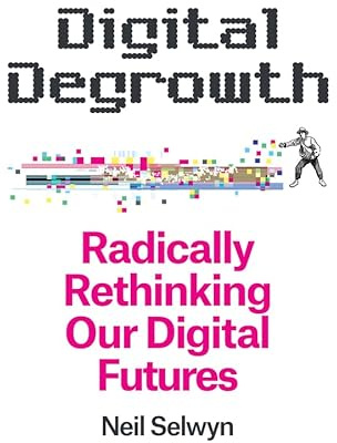 Digital Degrowth: Radically Rethinking our Digital Futures