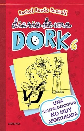 Diario de una dork 6 / Dork Diaries 6: Una Rompecorazones No Muy Afortunada / Tales from a Not-So-Happy Heartbreaker
