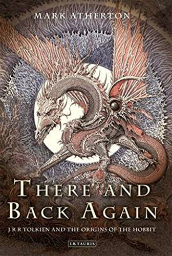 There and Back Again: J R R Tolkien and the Origins of The Hobbit
