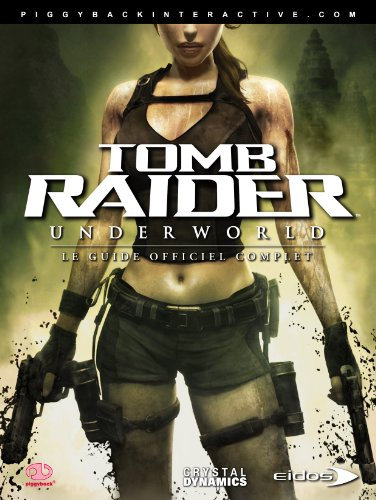 Lara croft - tomb raider : underworld - le guide officiel complet