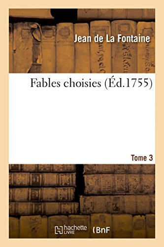 Fables choisies. Tome 3 (Litterature)