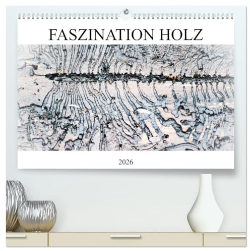 Faszination Holz (hochwertiger Premium Wandkalender 2026 DIN A2 quer), Kunstdruck in Hochglanz: Viele Männer sind fasziniert vom Holz und Holzmachen (CALVENDO Natur)