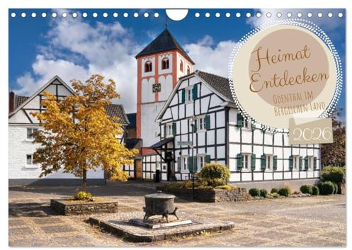 Heimat Entdecken - Odenthal im Bergischen Land (Wandkalender 2026 DIN A4 quer), CALVENDO Monatskalender: Bergisches Kleinod mit vielen landschaftlichen und kulturellen Highlights (CALVENDO Orte)
