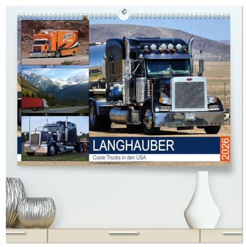 Langhauber. Coole Trucks in den USA (hochwertiger Premium Wandkalender 2026 DIN A2 quer), Kunstdruck in Hochglanz: Die spektakulären Kings of the ... den endlosen Highways (CALVENDO Technologie)