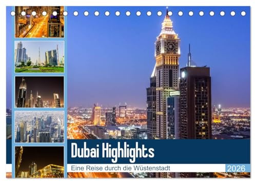 Dubai Highlights (Tischkalender 2026 DIN A5 quer), CALVENDO Monatskalender: Eine Rundreise durch Dubai City bei Tag und Nacht (CALVENDO Orte)