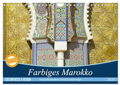 Farbiges Marokko (Wandkalender 2026 DIN A4 quer), CALVENDO Monatskalender: Tauchen Sie ein in die orientalische Farbenvielfalt (CALVENDO Orte)