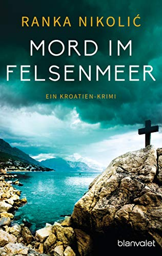 Mord im Felsenmeer: Ein Kroatien-Krimi (Sandra Horvat, Band 3)