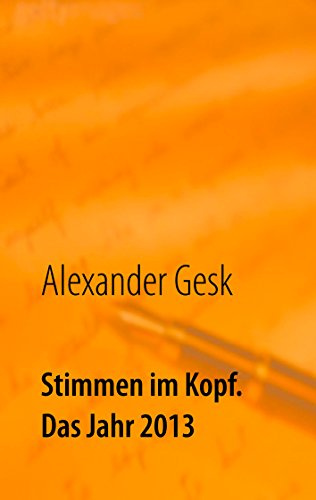 Stimmen im Kopf. Das Jahr 2013