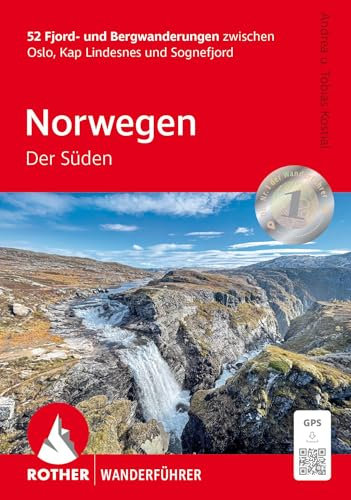 Norwegen – Der Süden: 52 Fjord- und Bergwanderungen zwischen Oslo, Kap Lindesnes und Sognefjord. Mit GPS-Tracks (Rother Wanderführer)