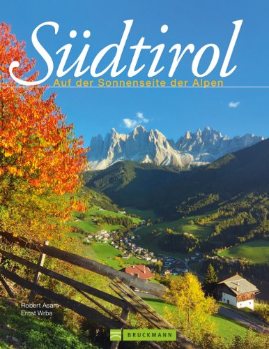 Südtirol: Auf der Sonnenseite der Alpen