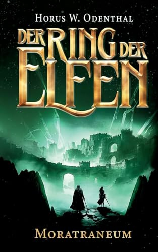 Der Ring der Elfen - Moratraneum: Eine Epische-Fantasy-Serie