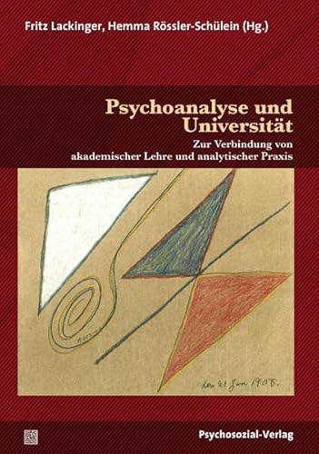 Psychoanalyse und Universität: Zur Verbindung von akademischer Lehre und analytischer Praxis (Bibliothek der Psychoanalyse)
