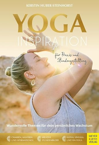 Yoga-Inspiration für Praxis und Stundengestaltung: Wundervolle Themen für dein persönliches Wachstum
