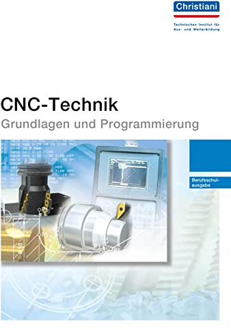 CNC-Technik - Grundlagen und Programmierung: Berufsschulausgabe