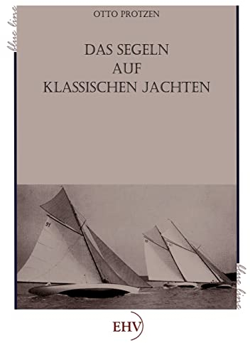 Das Segeln auf klassischen Jachten