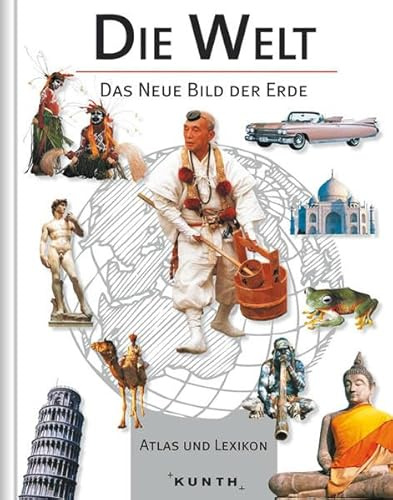 Die Welt - Atlas und Länderlexikon: Das neue Bild der Erde