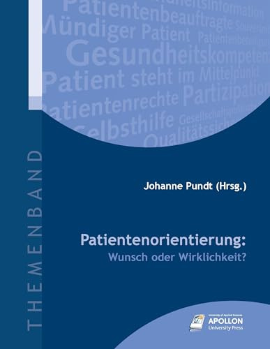 Patientenorientierung: Wunsch oder Wirklichkeit? (Themenbände)