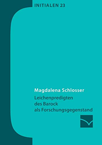 Leichenpredigten des Barock als Forschungsgegenstand
