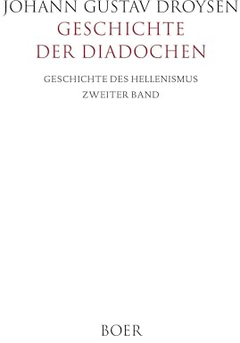 Geschichte der Diadochen: Geschichte des Hellenismus Band 2